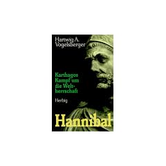 Hannibal. Karthagos Kampf um die Weltherrschaft
