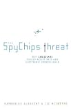 The Spychips Threat: Why Christians Should Resist RFID and Electronic Surveillance