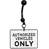 Authorized Vehicles Only Sign Belly Ring 31ZSHYEw4zL. SL160 Authorized Vehicles Only Sign Belly Ring