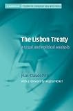 Zoom Produkt-Bild: The Lisbon Treaty: A Legal and Political Analysis: A Legal and Political Analysis. With Foreword by Angela Merkel (Cambridge Studies in European Law and Policy)