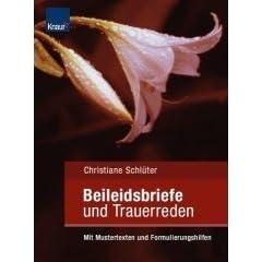 Beileidsbriefe und Trauerreden: Mit Mustertexten und Formulierungshilfen