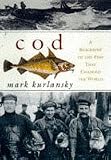 Cod: A Biography of the Fish That Changed the World