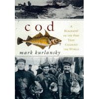 Cod: A Biography of the Fish That Changed the World