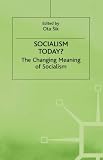 Socialism today? : the changing meaning of socialism