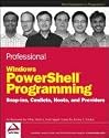 Professional Windows PowerShell Programming: Snapins, Cmdlets, Hosts and Providers (Wrox Professional Guides)