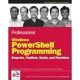 Professional Windows PowerShell Programming: Snapins, Cmdlets, Hosts and Providers (Wrox Professional Guides)