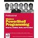 Professional Windows PowerShell Programming: Snapins, Cmdlets, Hosts and Providers (Wrox Professional Guides)