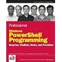Professional Windows PowerShell Programming: Snapins, Cmdlets, Hosts and Providers (Wrox Professional Guides)