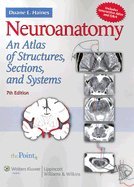 Neuroanatomy :: Atlas of Structures, Sections, &_Systems 7TH EDITION, by Duane E. Haines PhD