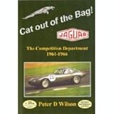 Cat Out of the Bag!: Jaguar - The Competition Department 1961-1966 Peter D. Wilson and John Nigel Rose