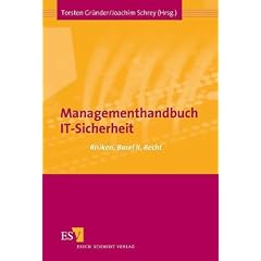 Managementhandbuch IT-Sicherheit: Risiken, Basel II, Recht