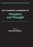 The Cambridge handbook of metaphor and thought