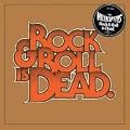Rock & Roll Is Dead