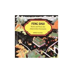 Feng Shui. Kunst und Praxis der chinesischen Geomantie