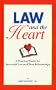 Law and the Heart: A Practical Guide for Successful Lawyer/Client Relationships