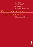Transnationale Solidarit�t: Chancen und Grenzen - 