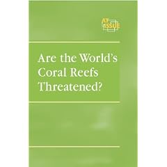 At Issue Series - Are the World's Coral Reefs Threatened? (hardcover edition)
