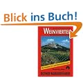 Weinviertel: Mit Marchfeld und Donauauen. 50 ausgew�hlte Wanderungen im Weinviertel, im Marchfeld, in den March- und Danauauen und in den Hundsheimer Bergen. Die sch�nsten Tal- und H�henwanderungen