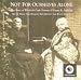 Not for Ourselves Alone - The Story of Elizabeth Cady Stanton & Susan B. Anthony