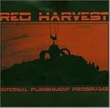 Red Harvest - Internal Punishment Programs