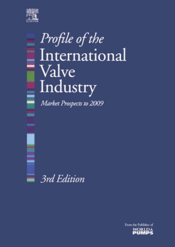 Profile Of The International Valve Industry: Market Prospects To 2009