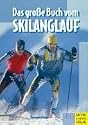 Das große Buch vom Skilanglauf