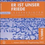 Er ist unser Friede, CD-ROMs, Bd.1 : Erster Advent 2002 bis Pfingstmontag 2003, 1 CD-ROM Textreihe I. Für Windows 95/98(SE)/ME/2000/XP/NT ab 4.0, Apple System Software ab Version 7.1.2, UNIX ab den Versionen Solaris 2.3, HP-UX 9.05, IRIX 7.3, OSF/1 4.0, Linuxkernel Version 2.0, AIX 4.1