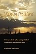 Rest in the Lord: A Woman's Guide to Connecting with God's Vision for you in Challenging Times