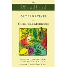 The Handbook to Alternatives to Chemical Medicine by  Mildred Jackson and Terri K. Teague