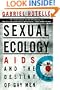 Sexual Ecology: AIDS and the Destiny of Gay Men