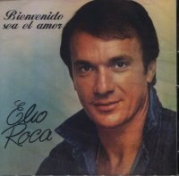 Elio Roca - Bienvenido Sea El Amor - Zortam Music