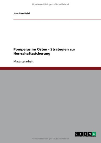 Pompeius im Osten - Strategien zur Herrschaftssicherung