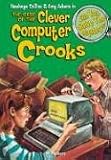 The Case of the Clever Computer Crooks & 8 Other Ysteries (Can You Solve the Mystery: Hawkeye Collins & Amy Adams)