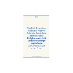 Religionsunterricht und Entwicklungspsychologie. Elementarisierung in der Praxis.