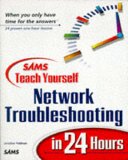 Sams Teach Yourself Network Troubleshooting in 24 Hours (Sams Teach Yourself)