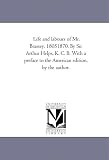 Life and Labours of Mr. Brassey. 1805-1870. by Sir Arthur Helps, K. C. B. With A Preface to the American Edition, by the Author.