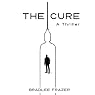 The Cure: A Thriller