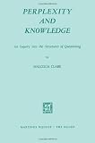 Perplexity and Knowledge: An Inquiry into the Structures of Questioning