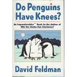 Do Penguins Have Knees? An Imponderables Book
