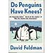 Do Penguins Have Knees?: An Imponderables Book