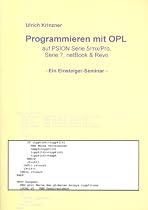 Programmieren mit OPL: ...auf PSION Serie 5/mx/.x PRO,Serie7, net BOOK ...
