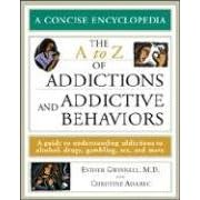 The a to Z of Addictions And Addictive Behaviors (Library of Health and Living) by Esther, M.D. Gwinnell and Christine Adamec