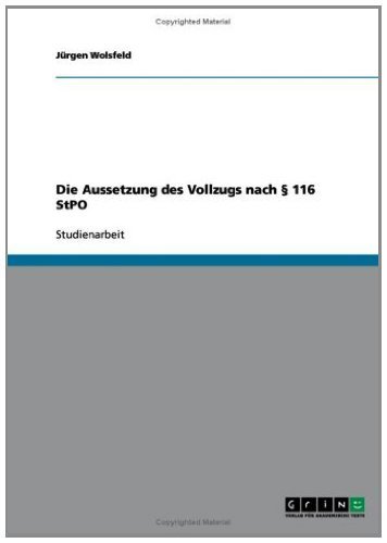 Die Aussetzung des Vollzugs nach § 116 StPO (German Edition)