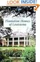 Pelican Guide to Plantation Homes of Louisiana, The