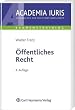 �ffentliches Recht: Eine nach Anspruchszielen geordnete Darstellung zur Examensvorbereitung