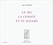 Le Jeu, la chance et le hasard