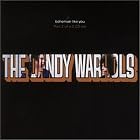 Bohemian Like You, Pt. 2 by Dandy Warhols