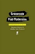Grassroots Postmodernism: Remaking the Soil of Cultures