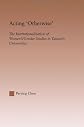 Acting "otherwise" : institutionalization of women's/gender studies in Taiwan's universities