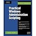Practical Windows Administration Scripting with CD